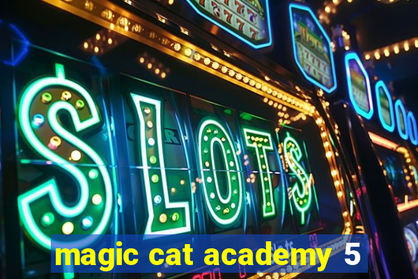 magic cat academy 5